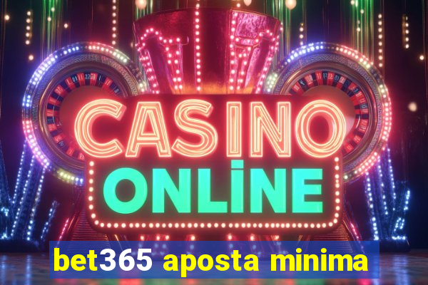 bet365 aposta minima